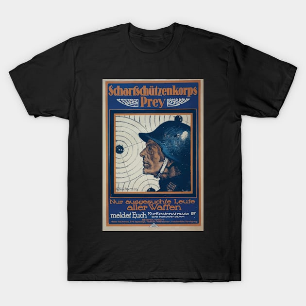 WWI Propaganda Poster 1241 Scharfschützenkorps Prey Nur ausgesuchte Leute aller Waffe meldet Euch WW1 T-Shirt by wetdryvac